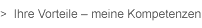 Ihre Vorteile - meine Kompetenzen